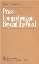 A C Graesser, A. C. Graesser, Arthur C. Graesser - Prose Comprehension Beyond the Word