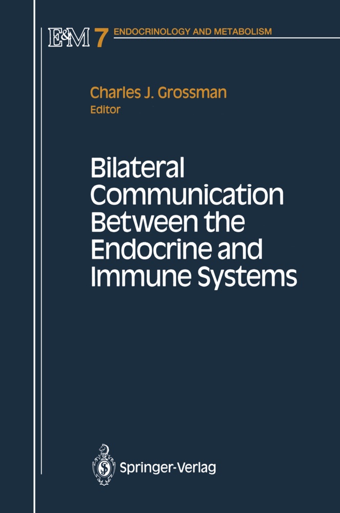 Charles Grossman, Charles J. Grossman, Charle J Grossman, Charles J Grossman - Bilateral Communication Between the Endocrine and Immune Systems