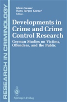 Kerner, Kerner, Hans-Jurgen Kerner, Hans-Jürgen Kerner, Klau Sessar, Klaus Sessar - Developments in Crime and Crime Control Research