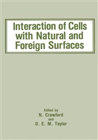 Crawford, N Crawford, N. Crawford, D E M Taylor, D. E. M. Taylor, D.E.M. Taylor... - Interaction of Cells with Natural and Foreign Surfaces