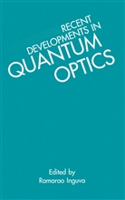 Inguva, R Inguva, R. Inguva - Recent Developments in Quantum Optics