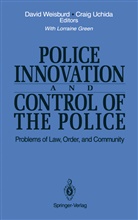 L Green, L. Green, Crai Uchida, Craig Uchida, David Weisburd - Police Innovation and Control of the Police