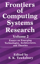 Stuar K Tewksbury, Stuart K Tewksbury, Stuart K. Tewksbury - Frontiers of Computing Systems Research