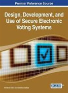 Zissis, Dimitrios Lekkas, Dimitrios Zissis - Design, Development, and Use of Secure Electronic Voting Systems