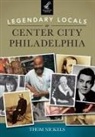 Thom Nickels - Legendary Locals of Center City Philadelphia