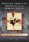 Richard A Santillan, Richard a. Santillan - Mexican American Baseball in the Pomona Valley