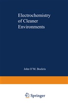 Joh Bockris, John Bockris, John O'M. Bockris - Electrochemistry of Cleaner Environments