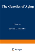 Edwar Schneider, Edward Schneider, Edward L. Schneider - The Genetics of Aging