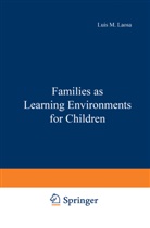 Lui Laosa, Luis Laosa, Luis M. Laosa, Irving E. Sigel - Families as Learning Environments for Children