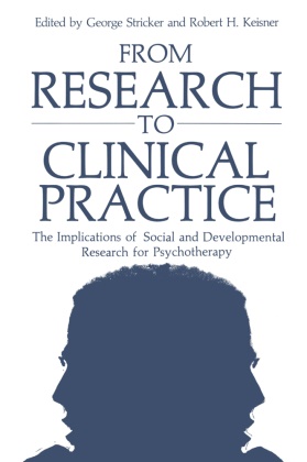 H Keisner, H Keisner, Robert H. Keisner, Georg Stricker, George Stricker - From Research to Clinical Practice The Implications of Social and Developmental Research for Psychotherapy