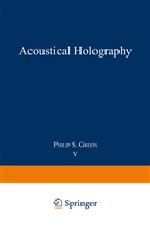 Phili Green, Philip Green - Acoustical Holography