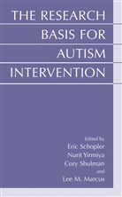 Lee M. Marcus, Eric Schopler, Cory Shulman, Cory Shulman et al, Nuri Yirmiya, Nurit Yirmiya - The Research Basis for Autism Intervention