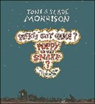 Slade Morrison, Toni Morrison, Toni/ Morrison Morrison - Poppy or the Snake?