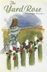 Carolyn Brown - The Yard Rose