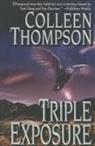 COLLEEN THOMPSON, Colleen Thompson - Triple Exposure