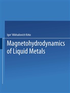 Igor M Kirko, Igor M. Kirko - Magnetohydrodynamics of Liquid Metals