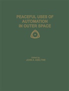 John Aseltine, John A Aseltine, John A. Aseltine, International Federation of Autom, International Federation of Automatic Co, International Federation of Automatic Control - Peaceful Uses of Automation in Outer Space