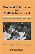 James Hogg, Judy Sebba and Loretto Lambe James Hogg, Loretto Lambe, Judy Sebba - Profound Retardation and Multiple Impairment, Medical and physical care and management. Vol.3