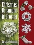 Barbara Christopher - Christmas Ornaments to Crochet