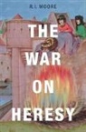 R I Moore, R. I. Moore - War on Heresy