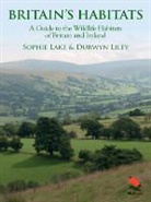 Lake, Sophie Lake, Sophie Liley Lake, Sophie/ Liley Lake, Durwyn Liley, Robert Still... - Britain''s Habitats