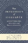 Justin Grimmer, Justin Westwood Grimmer, Grimmer Justin, Solomon Messing, Messing Solomon, Sean J Westwood... - Impression of Influence