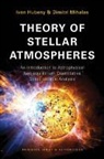 I. Hubenay, Ivan Hubeny, Ivan Mihalas Hubeny, Ivan/ Mihalas Hubeny, Dimitri Mihalas - Theory of Stellar Atmospheres
