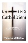 Timothy Matovina, Timothy M. Matovina, Matovina Timothy - Latino Catholicism
