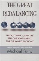 Pettis, Michael Pettis, Michael/ Pettis Pettis, Pettis Michael - The Great Rebalancing