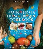 Jan Joannides, Tim King, Tim Tanghe King, Alice Tanghe - Minnesota Homegrown Cookbook