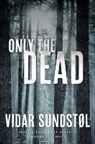 Vidar Sundstl, Vidar Sundstol, Vidar Sundstøl - Only the Dead