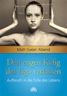 Matt Galan Abend - Den engen Käfig des Ego verlassen