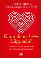 Josep Fries, Joseph Fries, Wolfgang Weigand - Kann denn Liebe Lüge sein?