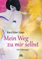 Maria Färber Singer, Maria Färber-Singer - Mein Weg zu mir selbst