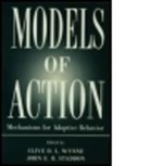 Clive D. L. (EDT)/ Staddon Wynne, Clive D. L. Staddon Wynne, Clive D.l. Staddon Wynne, John E. R. Staddon, John E.R. Staddon, Clive D. L. Wynne... - Models of Action
