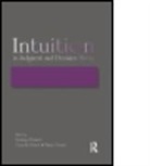 Henning Betsch Plessner, Cornelia Betsch, Tilmann Betsch, Henning Plessner - Intuition in Judgment and Decision Making