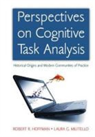 Robert R Hoffman, Robert R. Hoffman, Robert R. (Institute for Human and Machin Hoffman, Robert R. (Institute for Human and Machine Cognition Hoffman, Robert R. Militello Hoffman, Hoffman Robert R.... - Perspectives on Cognitive Task Analysis