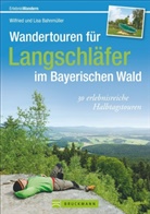 Lisa Bahnmüller, Wilfried Bahnmüller, Wilfried (Dr. Bahnmüller, Wilfried (Dr.) Bahnmüller, Wilfried und Lisa Bahnmüller - Wandertouren für Langschläfer im Bayerischen Wald
