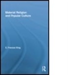 E. Frances King, E. Frances (Queen's University King, E. Frances (Queen''s University King, King E. Frances - Material Religion and Popular Culture