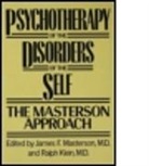 James F. Masterson, M.D. Masterson, M. D. Ralph Klein, M.D. Klein, Ralph Klein, Ralph Klein M D... - Psychotherapy of the Disorders of the Self