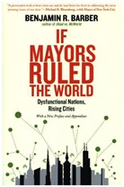 Benjamin R Barber, Benjamin R. Barber - If Mayors Ruled the World