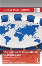 Patrick (EDT)/ Yi-Chong Weller, Patrick (Griffith University Weller, Patrick Yi-Chong Weller, Patrick Weller, Xu Yi-chong - Politics of International Organizations