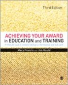 Mary Francis, Mary Gould Francis, Francis Mary, Jim Gould, Gould Jim - Achieving Your Award in Education and Training