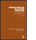 C. J. Arnold, C.j. Arnold, Arnold C.J. - Roman Britain to Saxon England