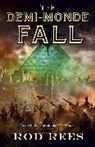 Rod Rees, Rees Rod - Demi-Monde: Fall