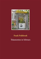 Frank Frühbrodt - Träumereien in Schwarz