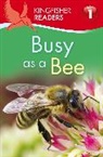 Louise P Carroll, Louise P. Carroll, Louise P Carroll - Kingfisher Readers: Busy as a Bee (Level 1: Beginning to Read)