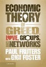 Gigi Foster, Paul Frijters, Paul (University of Queensland) Frijters, Frijters Paul - Economic Theory of Greed, Love, Groups, and Networks