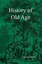 G Minois, Georges Minois, Minois Georges - History of Old Age