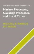 Michael B. Marcus, Michael B. (City University of New York) R Marcus, Michael B. Rosen Marcus, Marcus Michael B., Jay Rosen, … - Markov Processes, Gaussian Processes, and Local Times